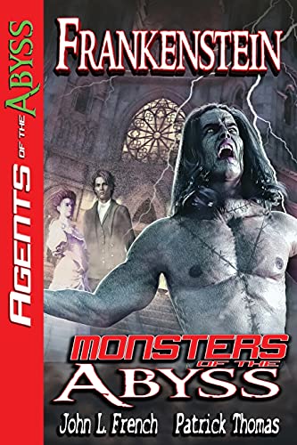 Frankenstein: Monsters of The Abyss (Agents of the Abyss, Band 1)