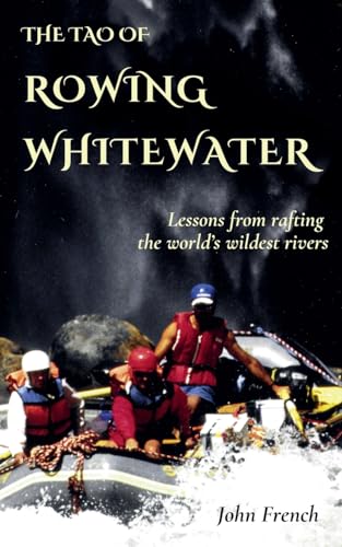 The Tao of Rowing Whitewater von Watercourse LLC
