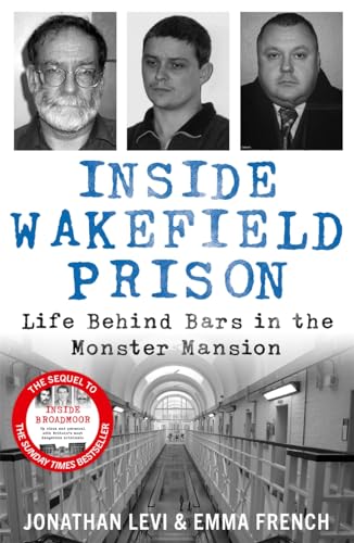 Inside Wakefield Prison: Life Behind Bars in the Monster Mansion (Inside Prison)