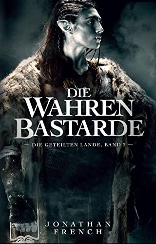 Die Wahren Bastarde (Die Geteilten Lande)