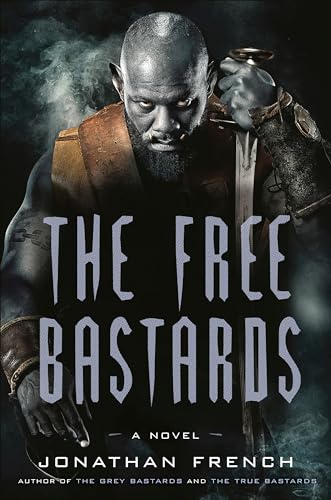 The Free Bastards: A Novel (The Lot Lands, Band 3)