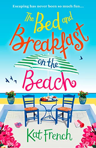 The Bed and Breakfast on the Beach: A gorgeous feel-good read perfect for the summer von Avon Books