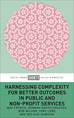 Harnessing Complexity for Better Outcomes in Public and Non-profit Services von Policy Press