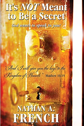 It's Not Meant To Be A Secret: God Wants To Speak To You von CREATESPACE
