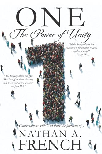 ONE: The Power of Unity!: Conversations with God from the journals of Nathan A. French von Aviva