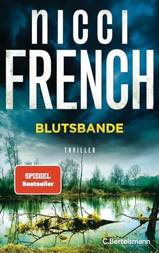 Blutsbande: Thriller. Englisch, abgründig, Nicci French – Der neue packende Thriller des Bestseller-Duos