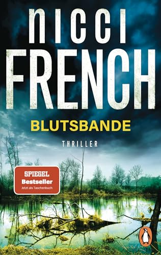 Blutsbande: Thriller. Englisch, abgründig, Nicci French – Der neue packende Thriller des Bestseller-Duos Blutsbande: Thriller. Englisch, abgründig, Nicci French – Der neue packende Thriller des Bestseller-Duos von Penguin Verlag