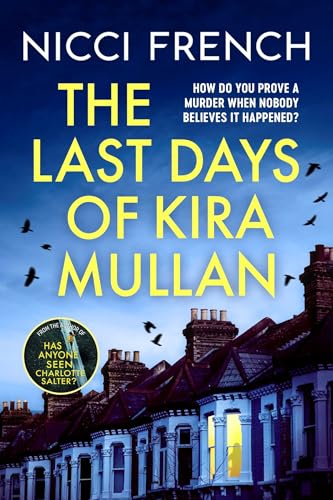 The Last Days of Kira Mullan: The unputdownable new thriller from the author of Richard & Judy Book Club pick Has Anyone Seen Charlotte Salter? von Simon + Schuster UK