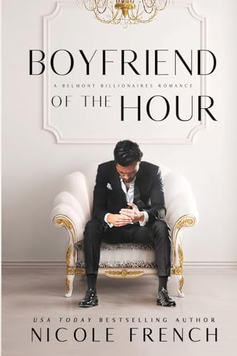 Boyfriend of the Hour: A Belmont Billionaire Romance von Raglan Publishing