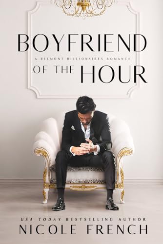 Boyfriend of the Hour: A Belmont Billionaires Romance von Raglan Publishing