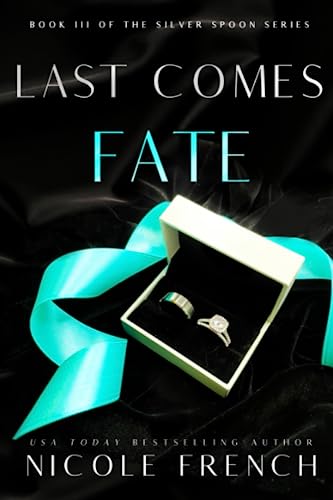 Last Comes Fate: A surprise pregnancy, grumpy-sunshine, second chance romance (Silver Spoon, Band 3) von Raglan Publishing