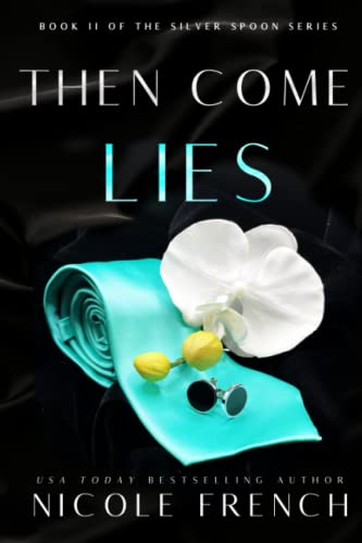 Then Come Lies: A secret baby, grumpy-sunshine, second chance romance (Silver Spoon, Band 2) von Raglan Publishing