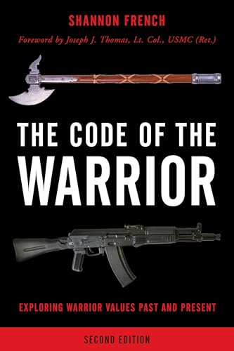 The Code of the Warrior: Exploring Warrior Values Past and Present von Rowman & Littlefield Publishers