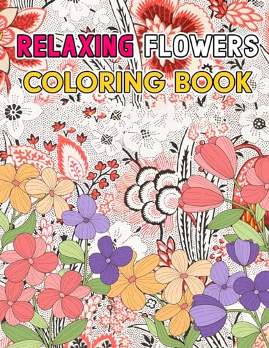 Relaxing Flowers: Coloring Book von The Little French's Media LLC