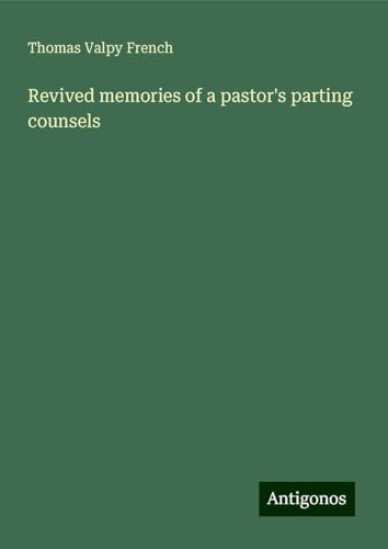 Revived memories of a pastor's parting counsels von Antigonos Verlag