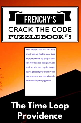 FRENCHY'S CRACK THE CODE PUZZLE BOOK #5: The Time Loop Providence von Independently published