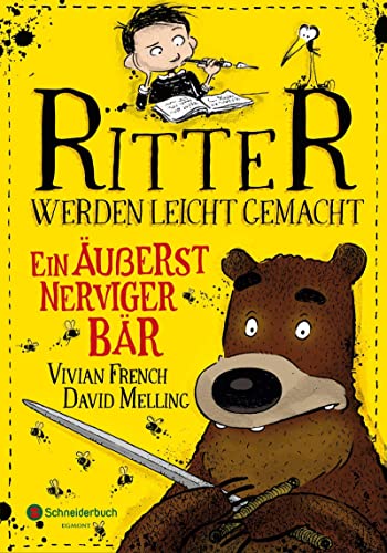 Ritter werden leicht gemacht – Ein äußerst nerviger Bär von Schneiderbuch