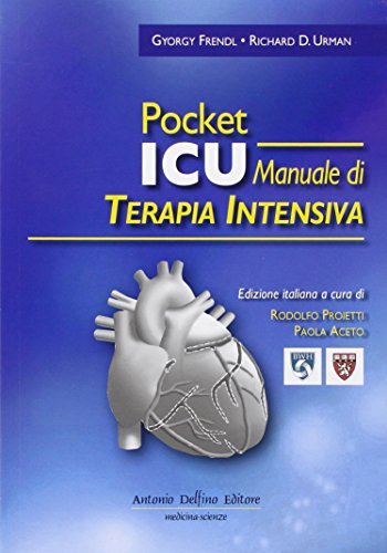 Pocket ICU. Manuale di terapia intensiva von Antonio Delfino Editore