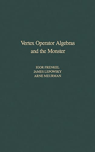 Vertex Operator Algebras and the Monster (Volume 134) (Pure and Applied Mathematics, Volume 134) von Academic Press