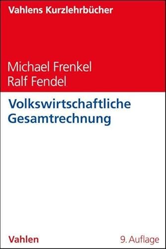 Volkswirtschaftliche Gesamtrechnung (Vahlens Kurzlehrbücher) von Vahlen Franz GmbH