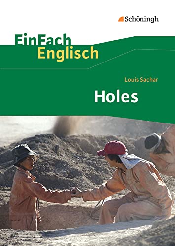 EinFach Englisch Textausgaben: Louis Sachar: Holes (EinFach Englisch Textausgaben: Textausgaben für die Schulpraxis)