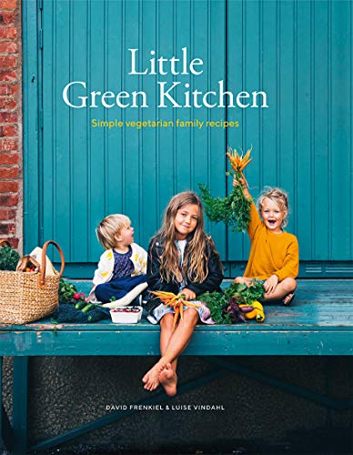 Little Green Kitchen: Simple vegetarian family recipes von Hardie Grant London Ltd.