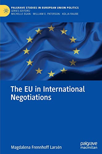 The EU in International Negotiations (Palgrave Studies in European Union Politics)