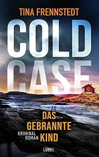 COLD CASE - Das gebrannte Kind: Kriminalroman (Cold Case-Reihe, Band 3)
