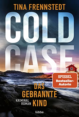 COLD CASE - Das gebrannte Kind: Kriminalroman (Cold Case-Reihe, Band 3)