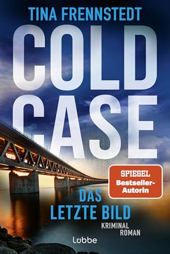 COLD CASE - Das letzte Bild: Kriminalroman. Von Schwedens bekannter Kriminalreporterin (Cold Case-Reihe, Band 4) von Lübbe