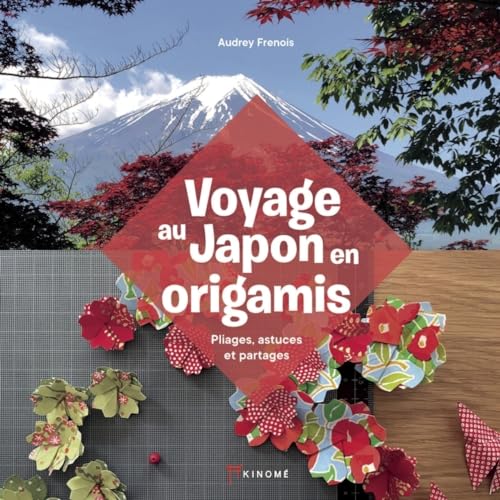 Voyage au Japon en origamis - Pliages, Astuces et Partages von AKINOME