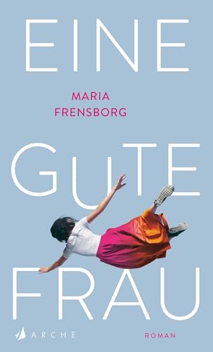Eine gute Frau: Roman
