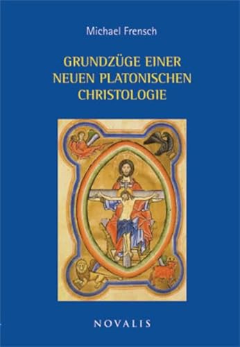 Grundzüge einer neuen platonischen Christologie