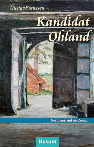 Kandidat Ohland: Roman (Nordfriesland im Roman) von Husum Druck