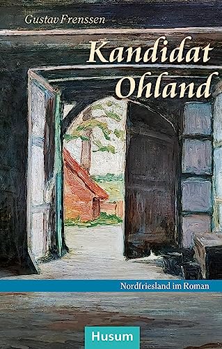 Kandidat Ohland: Roman (Nordfriesland im Roman) von Husum Druck- und Verlagsgesellschaft