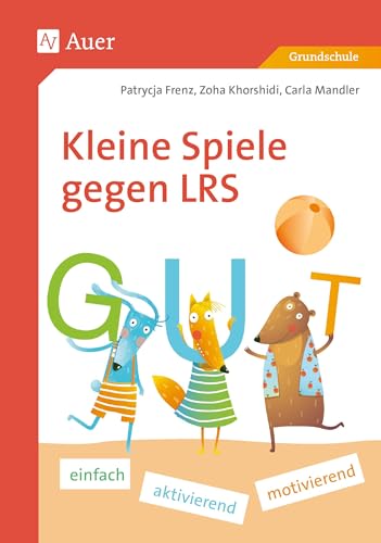 Kleine Spiele gegen LRS: einfach - aktiv - motivierend (1. bis 4. Klasse) von Auer Verlag i.d.AAP LW