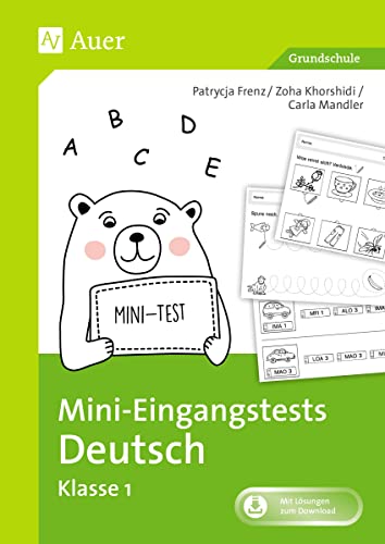Mini-Eingangstests Deutsch - Klasse 1: Kurzdiagnosetests zu wesentlichen Basiskompetenzen mit Auswertungsbögen und Förderhinweisen Mini-Eingangstests Deutsch - Klasse 1: Kurzdiagnosetests zu wesentlichen Basiskompetenzen mit Auswertungsbögen und Förderhinweisen