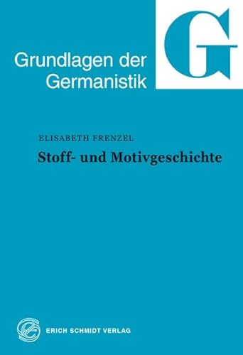 Stoff- und Motivgeschichte (Grundlagen der Germanistik)