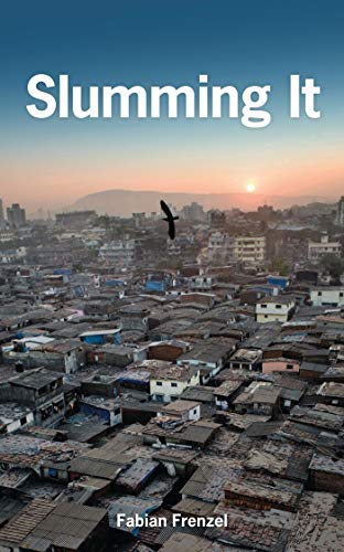 Slumming It: The Tourist Valorization of Urban Poverty