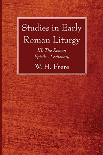Studies in Early Roman Liturgy: III. The Roman Epistle - Lectionary