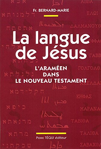 La Langue de Jésus : L'Araméen dans le Nouveau Testament: L'araméen dans le Nouveau Testament, 3ème édition von Pierre Téqui (Editions)