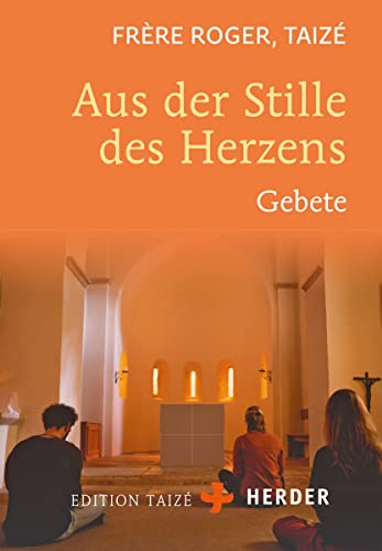 Aus der Stille des Herzens: Gebete von Herder Verlag GmbH