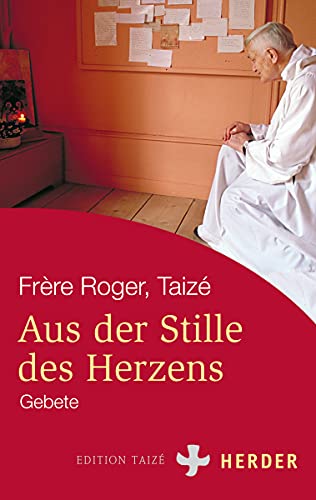 Aus der Stille des Herzens: Gebete (HERDER spektrum) von VERLAG HERDER GMBH