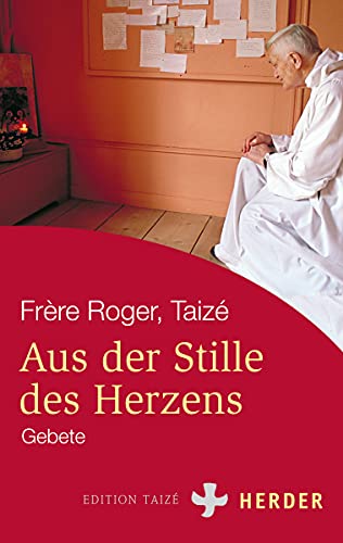 Aus der Stille des Herzens: Gebete (HERDER spektrum)