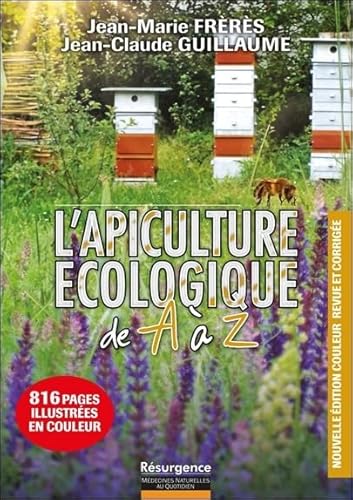 L'apiculture écologique de A à Z - 816 pages illustrées en couleur