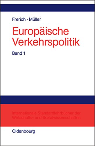 Politisch-ökonomische Rahmenbedingungen, Verkehrsinfrastrukturpolitik: Band 1: Politisch-ökonomische Rahmenbedingungen Verkehrsinfrastrukturpolitik ... Müller: Europäische Verkehrspolitik, Band 1)
