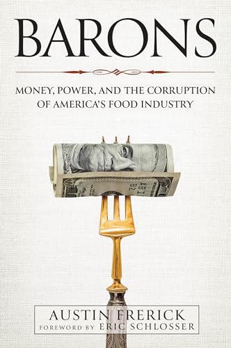 Barons: Money, Power, and the Corruption of America's Food Industry von Island Press