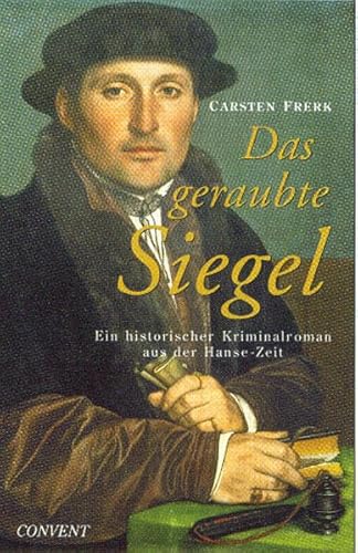 Das geraubte Siegel: Ein historischer Kriminalroman aus der Hanse-Zeit
