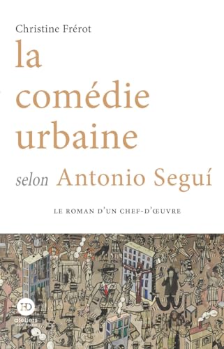 La comédie urbaine selon Antonio Segui von HENRY DOUGIER
