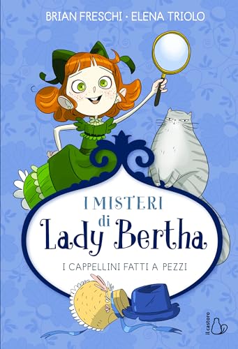 I cappellini fatti a pezzi. I misteri di Lady Bertha (Il Castoro bambini) von Il Castoro